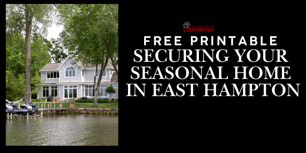 ways to secure your seasonal home in East Hampton